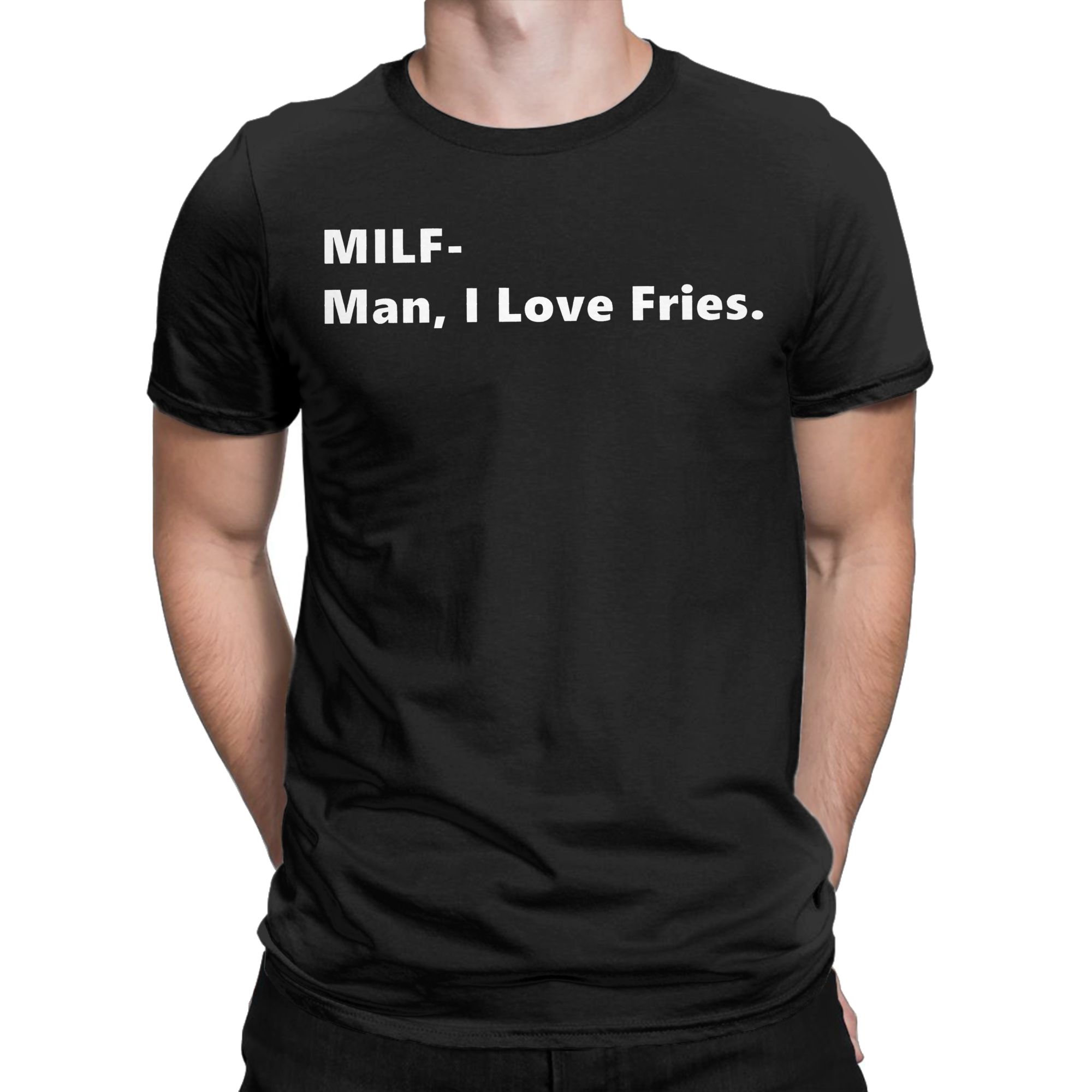 Summer Clothing Ideas - MILF Man I Love Fries Kaus